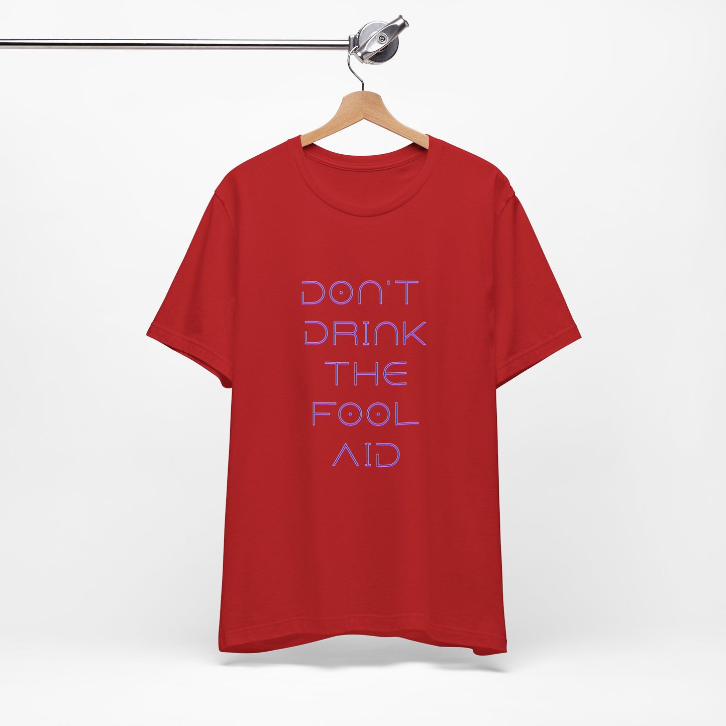 Don't Drink The Fool Aid