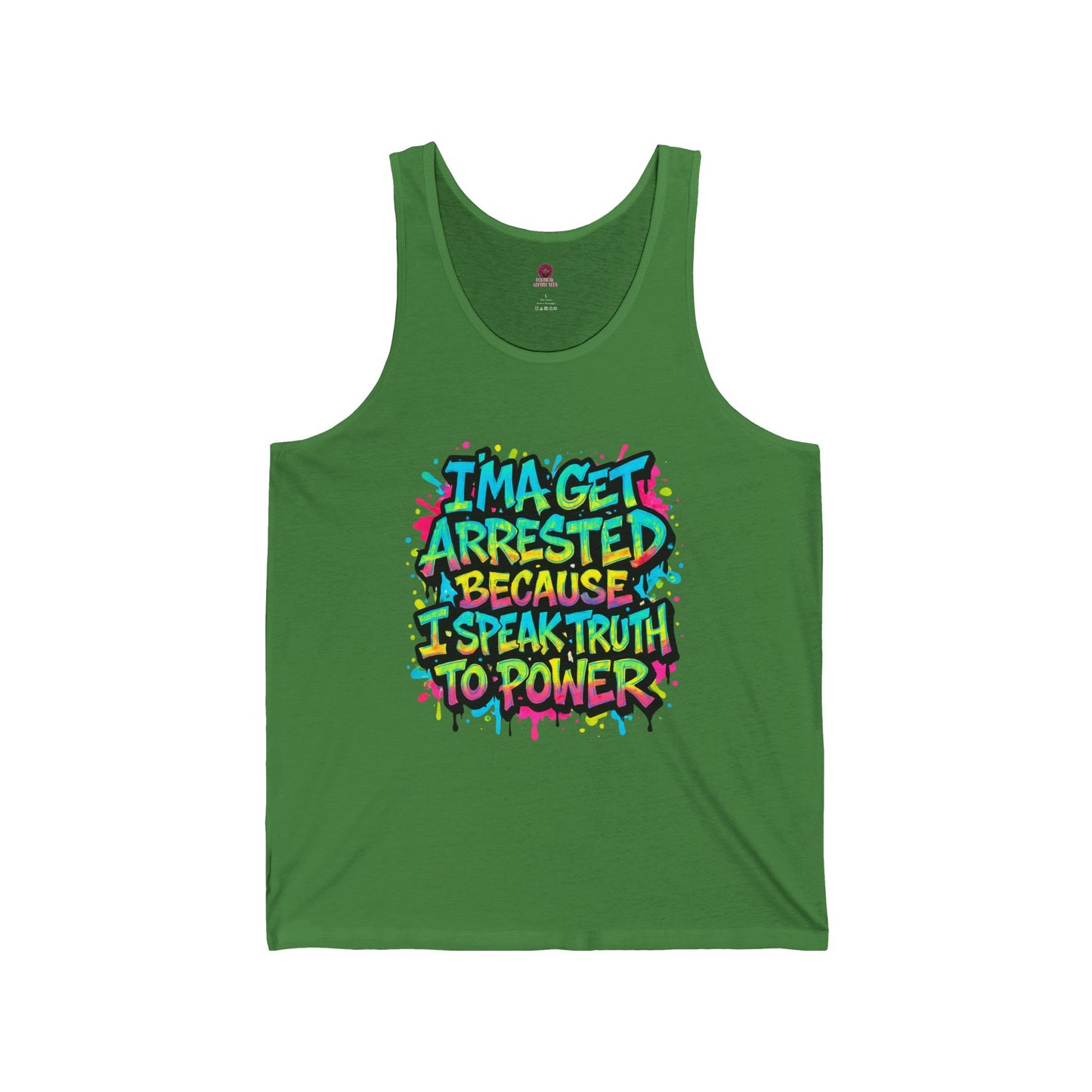 I'ma Get Arrested Because I Speak Truth to Power" - Unisex Tank Top , Activist Shirt, Graphic Tee, Resist
