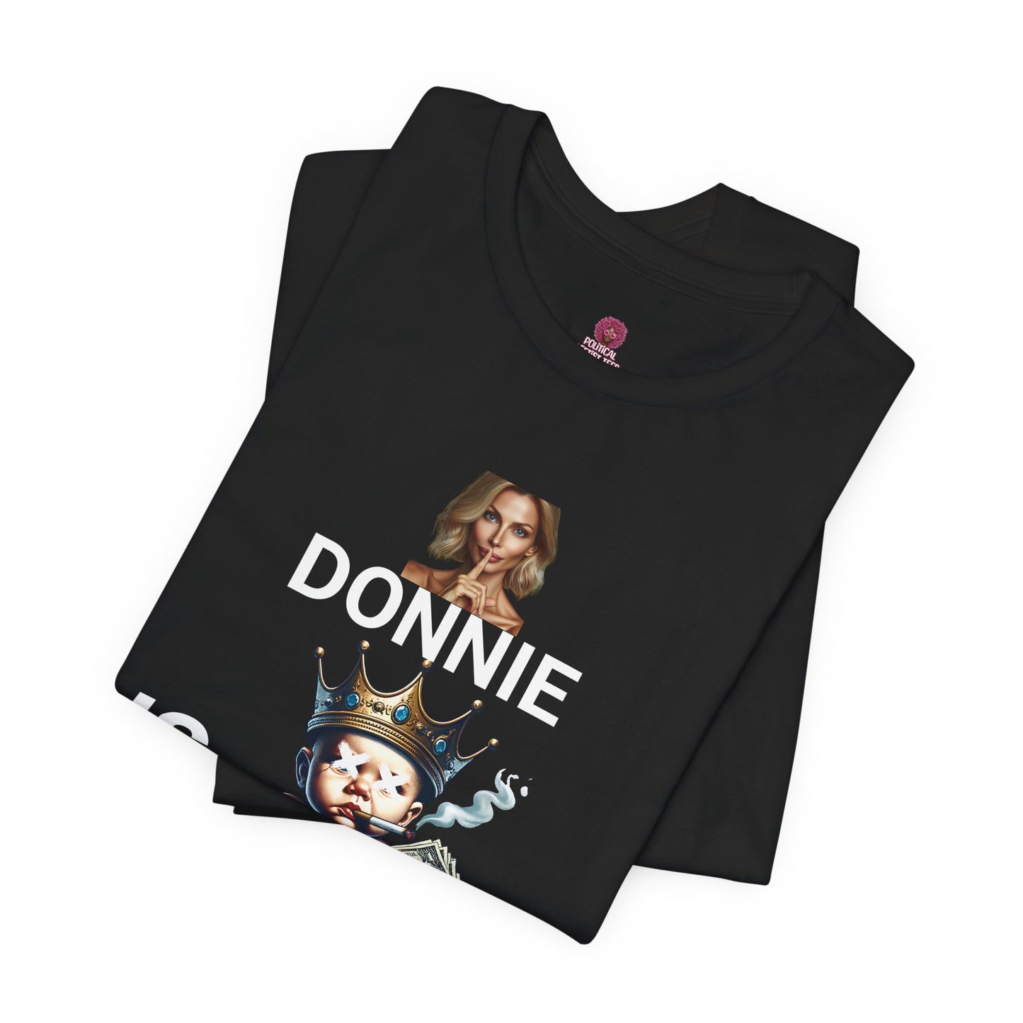 Donnie Is The Deep State Unisex Graphic Tee, Funny Political Shirt, Gift for Political Lovers, Casual Wear,