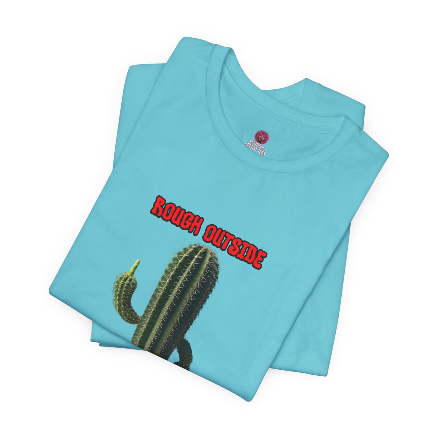 Rough Outside Refreshing Inside Cactus Themed Unisex T-Shirt, Summer Vibes Tee, Refreshing Humor Tee