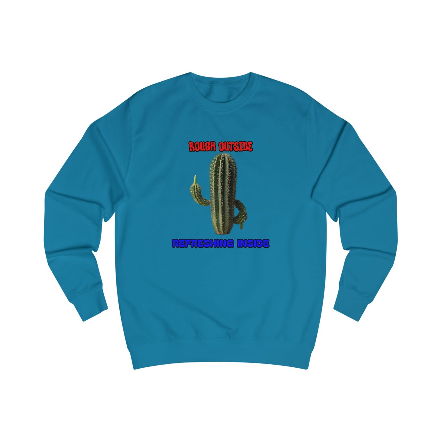 Rough Outside Refreshing Inside Cactus Themed Unisex Sweatshirt, Summer Vibes Top, Refreshing Humor Top