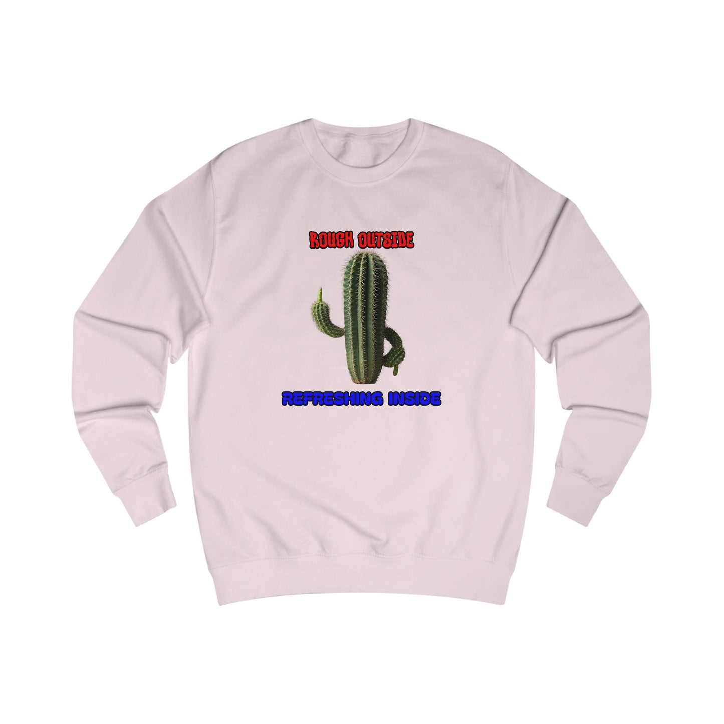 Rough Outside Refreshing Inside Cactus Themed Unisex Sweatshirt, Summer Vibes Top, Refreshing Humor Top