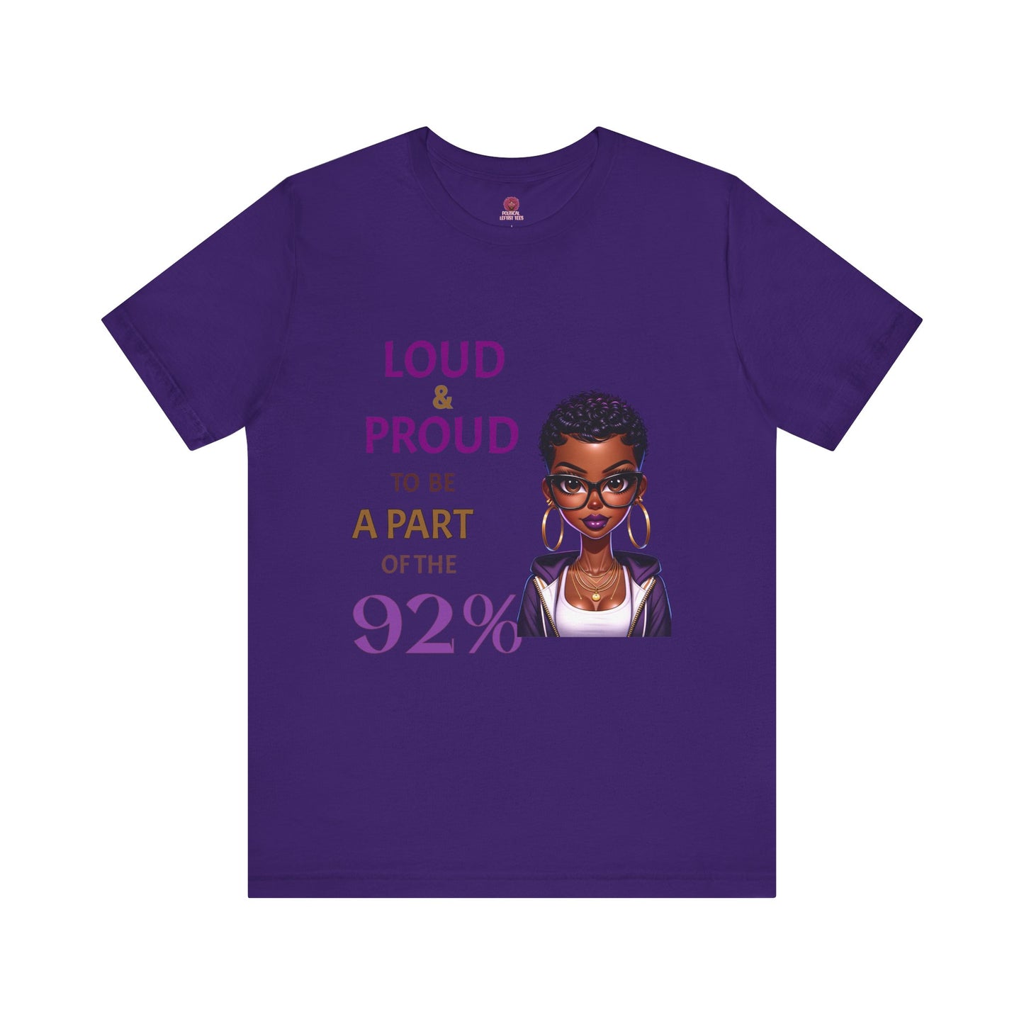 Loud & Proud Unisex Tee - Celebrate the 92%