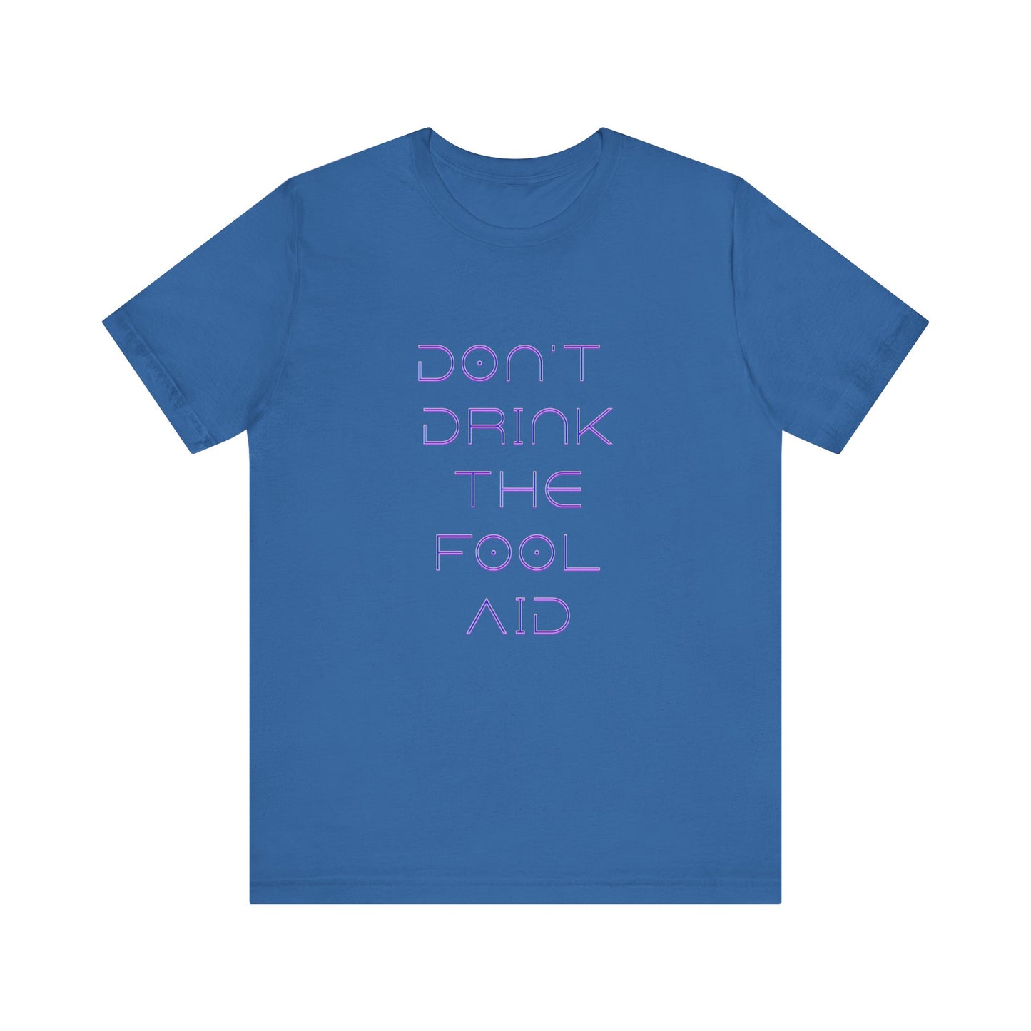 Don't Drink The Fool Aid