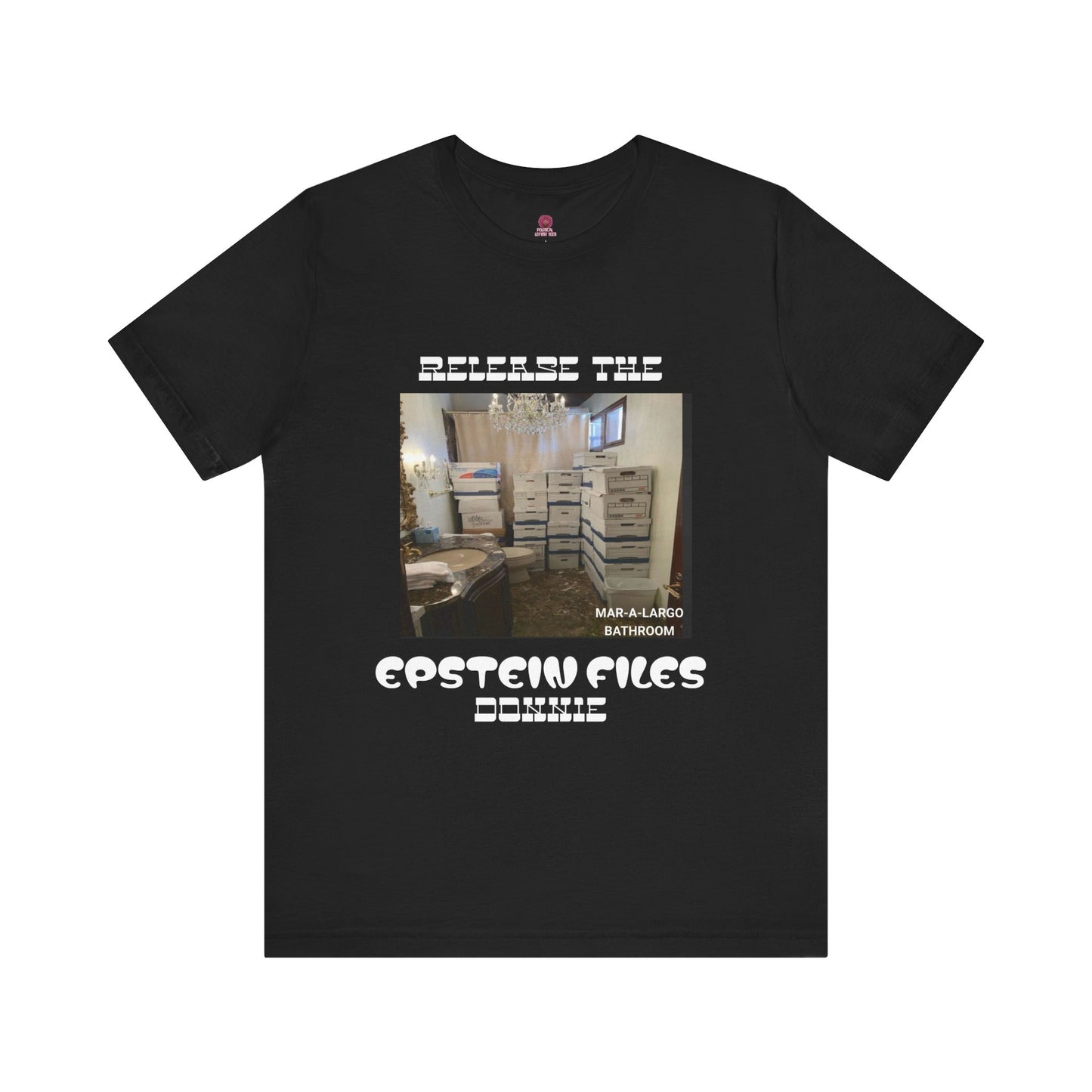 Release The Epstein Files Tee: Unisex Jersey Short Sleeve Shirt, Casual Wear, Statement Tee, Funny & Quirky Shirt