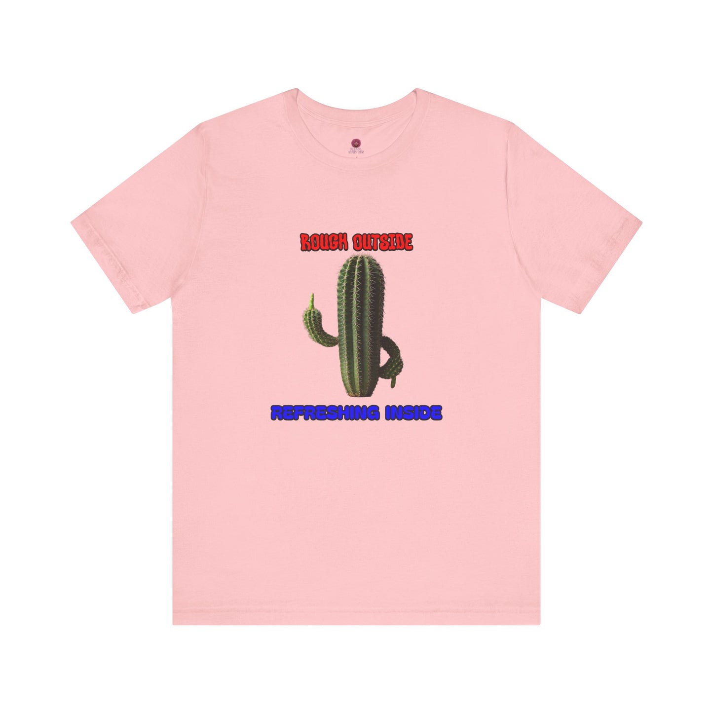 Rough Outside Refreshing Inside Cactus Themed Unisex T-Shirt, Summer Vibes Tee, Refreshing Humor Tee