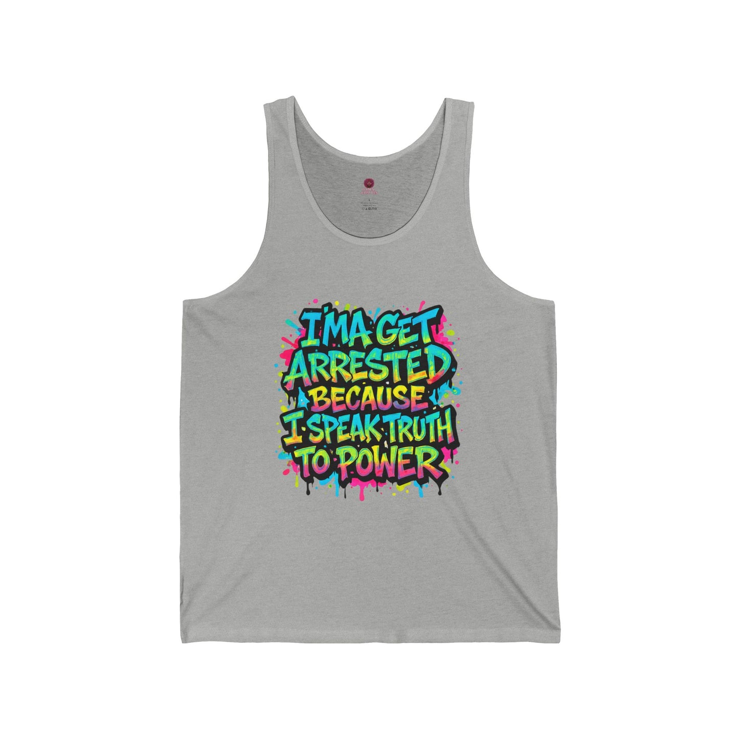 I'ma Get Arrested Because I Speak Truth to Power" - Unisex Tank Top , Activist Shirt, Graphic Tee, Resist