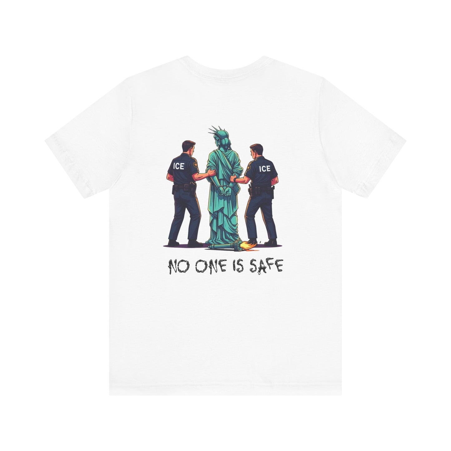 Protest Back Graphic Unisex Short Sleeve Shirt, Lady Liberty Arrested -No One Is Safe T-Shirt, Social Justice Apparel, Activism Clothing