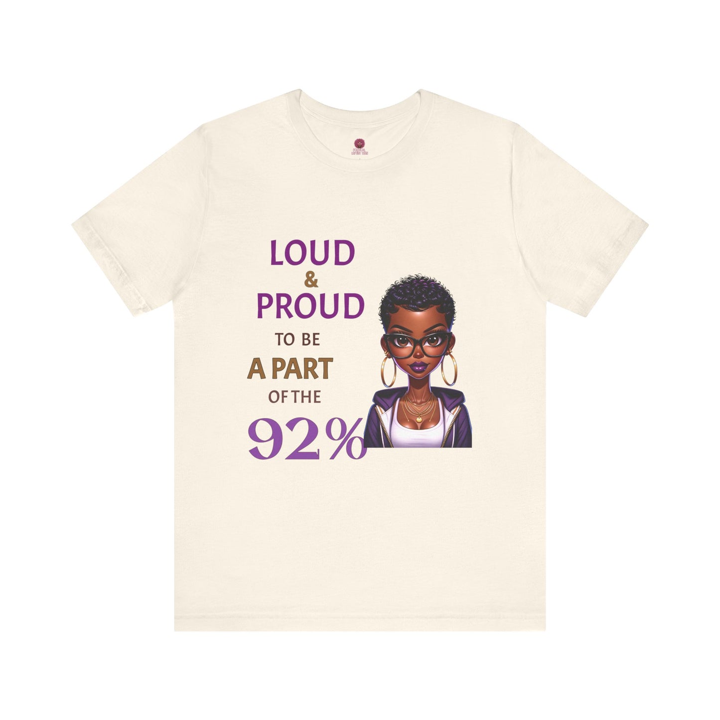 Loud & Proud Unisex Tee - Celebrate the 92%