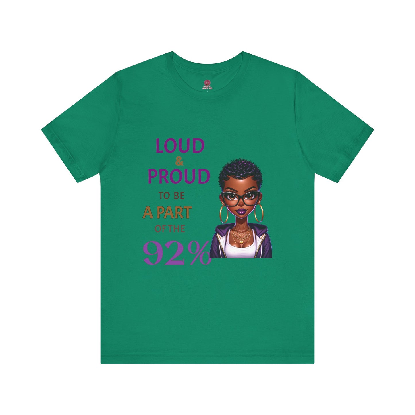 Loud & Proud Unisex Tee - Celebrate the 92%