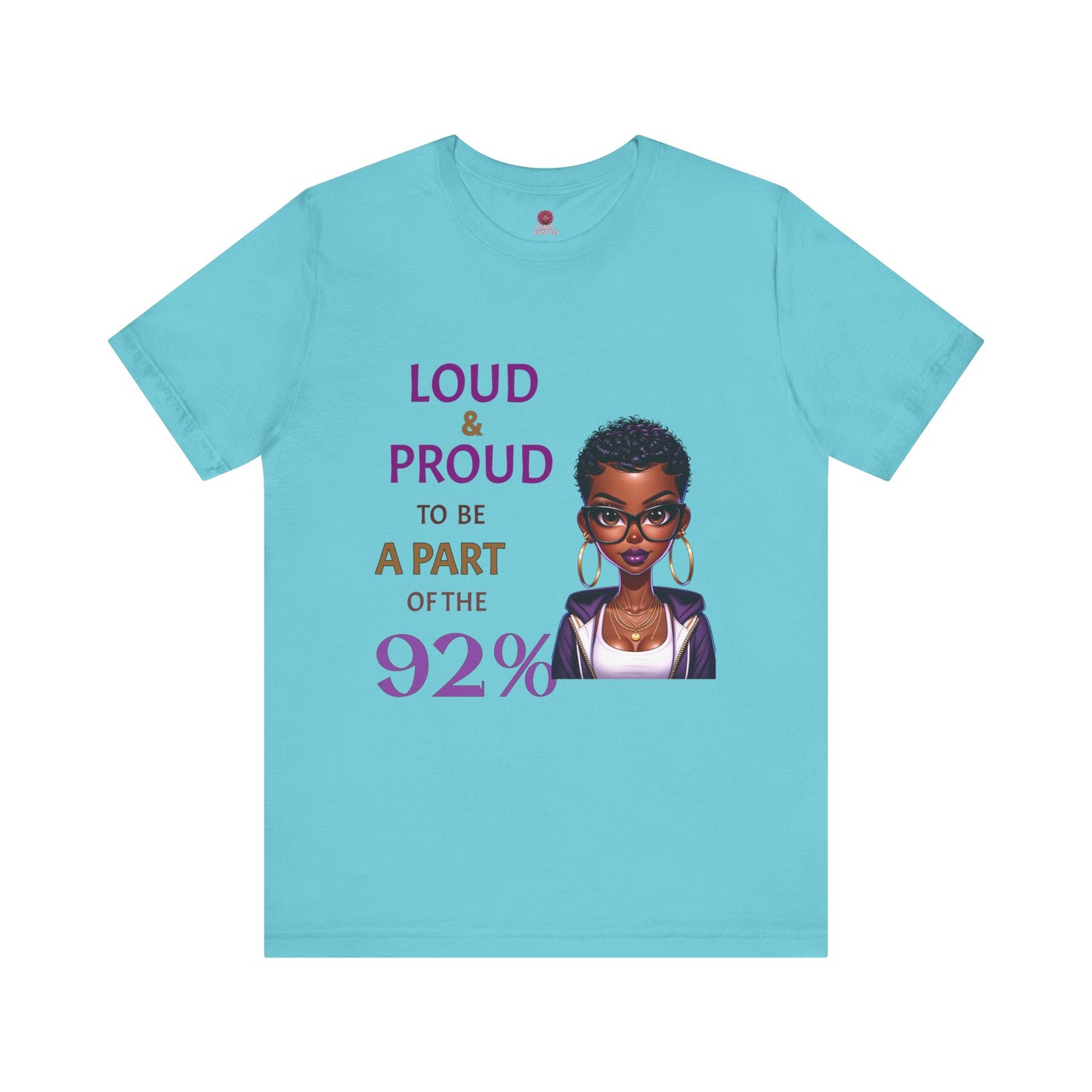 Loud & Proud Unisex Tee - Celebrate the 92%