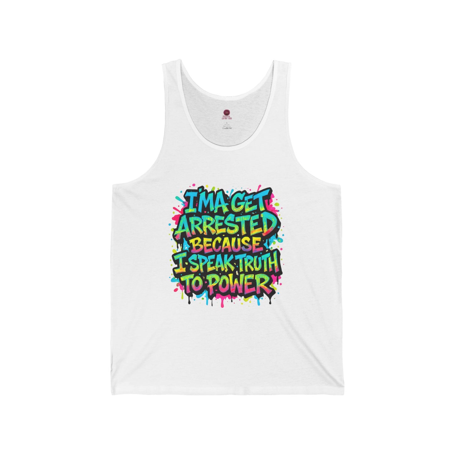 I'ma Get Arrested Because I Speak Truth to Power" - Unisex Tank Top , Activist Shirt, Graphic Tee, Resist