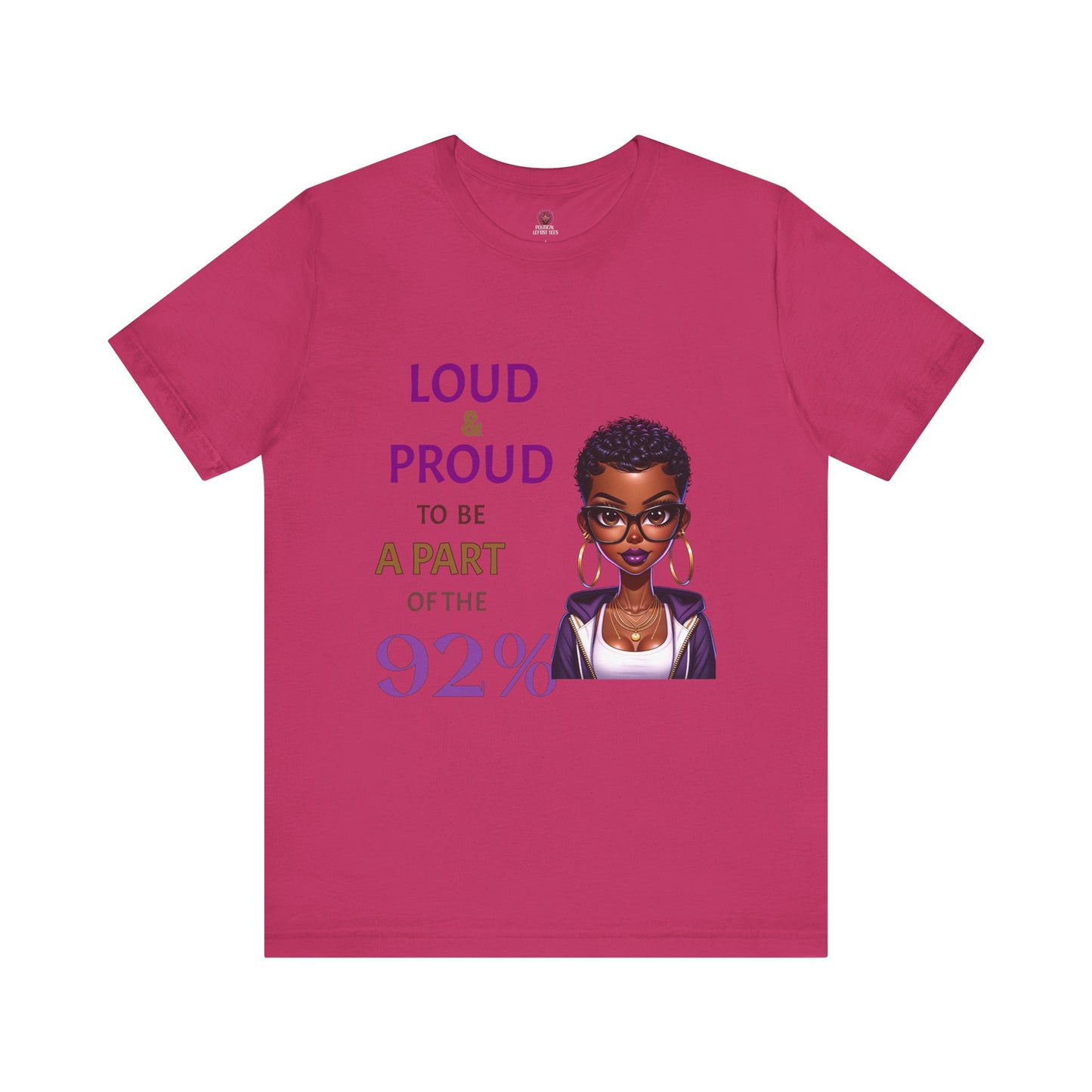 Loud & Proud Unisex Tee - Celebrate the 92%