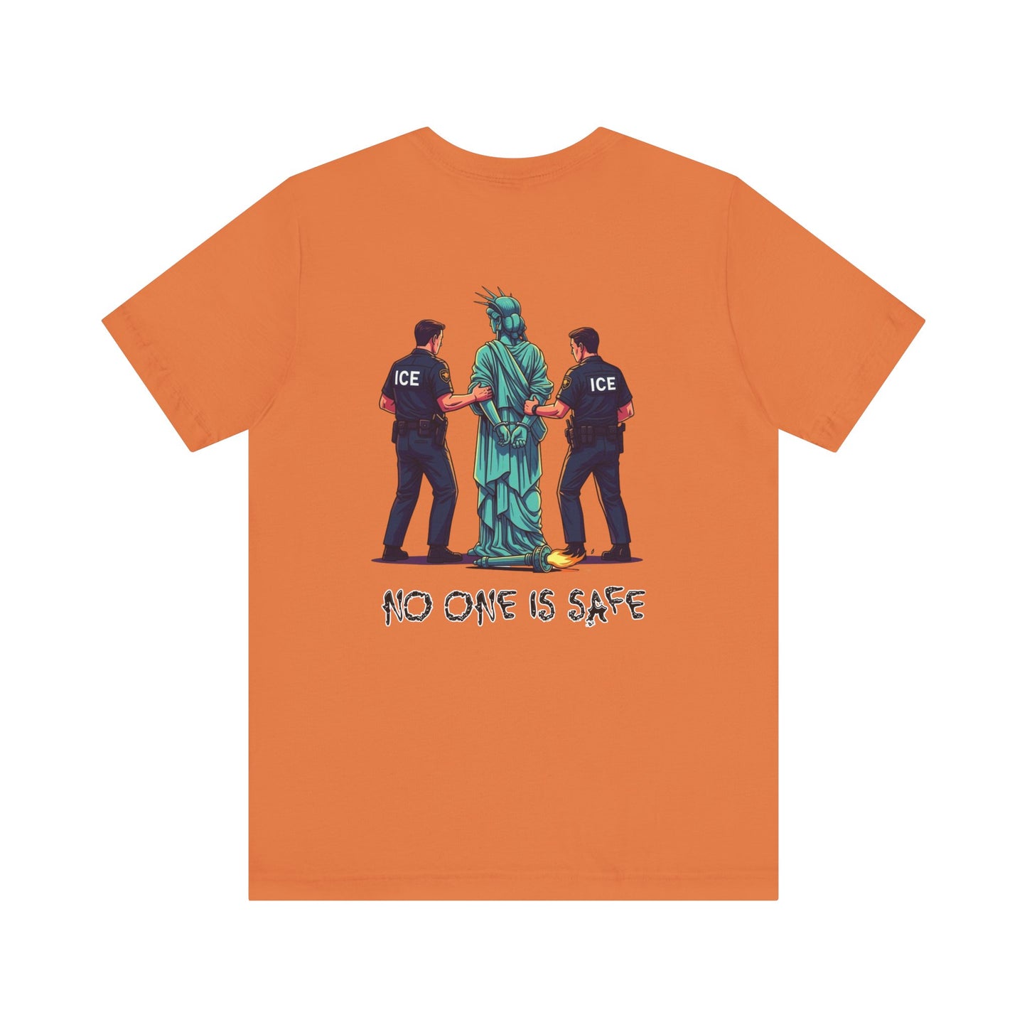 Protest Back Graphic Unisex Short Sleeve Shirt, Lady Liberty Arrested -No One Is Safe T-Shirt, Social Justice Apparel, Activism Clothing