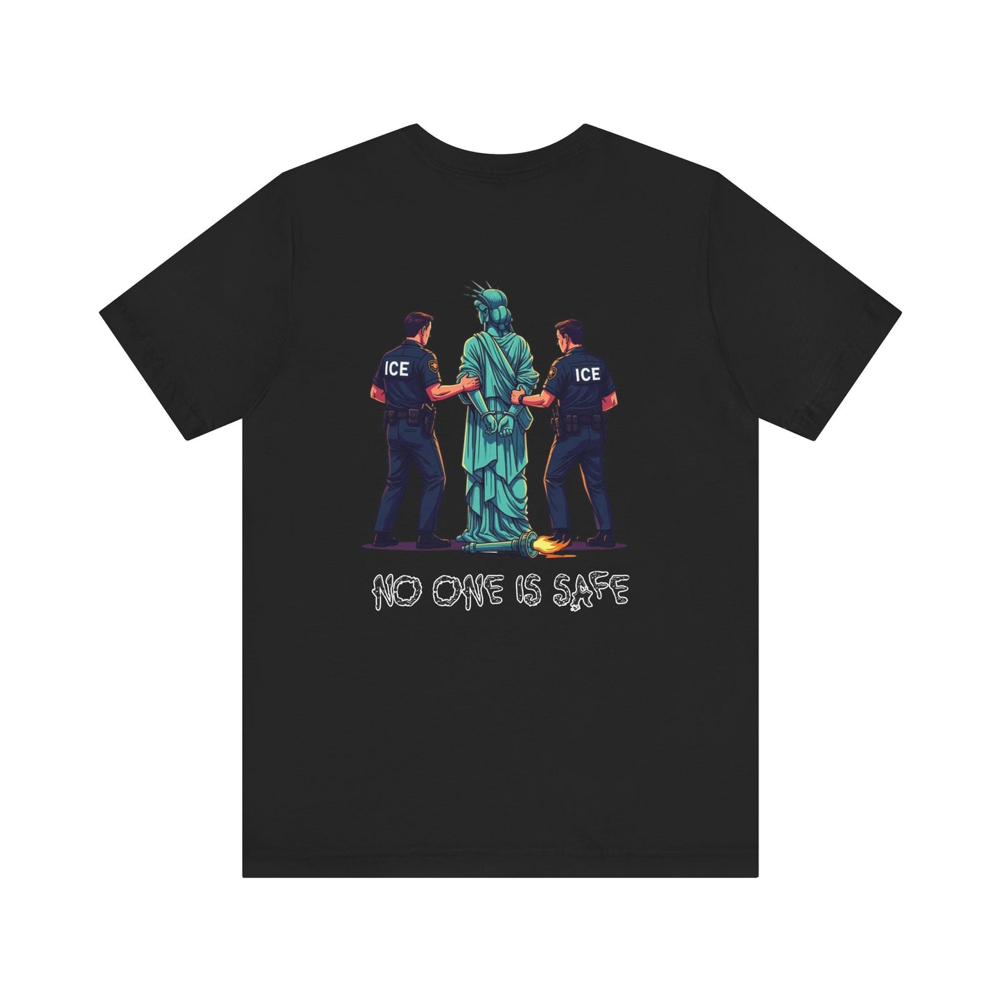 Protest Back Graphic Unisex Short Sleeve Shirt, Lady Liberty Arrested -No One Is Safe T-Shirt, Social Justice Apparel, Activism Clothing