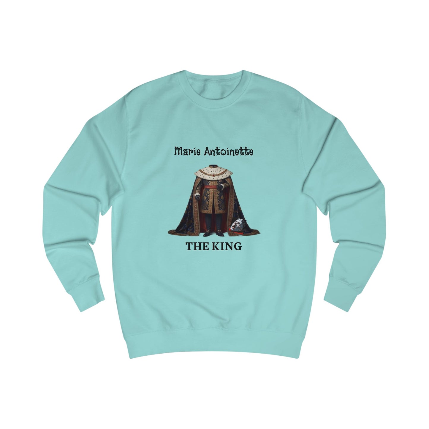 Marie Antoinette THE KING Sweatshirt