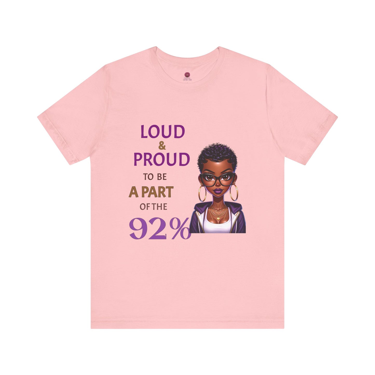 Loud & Proud Unisex Tee - Celebrate the 92%