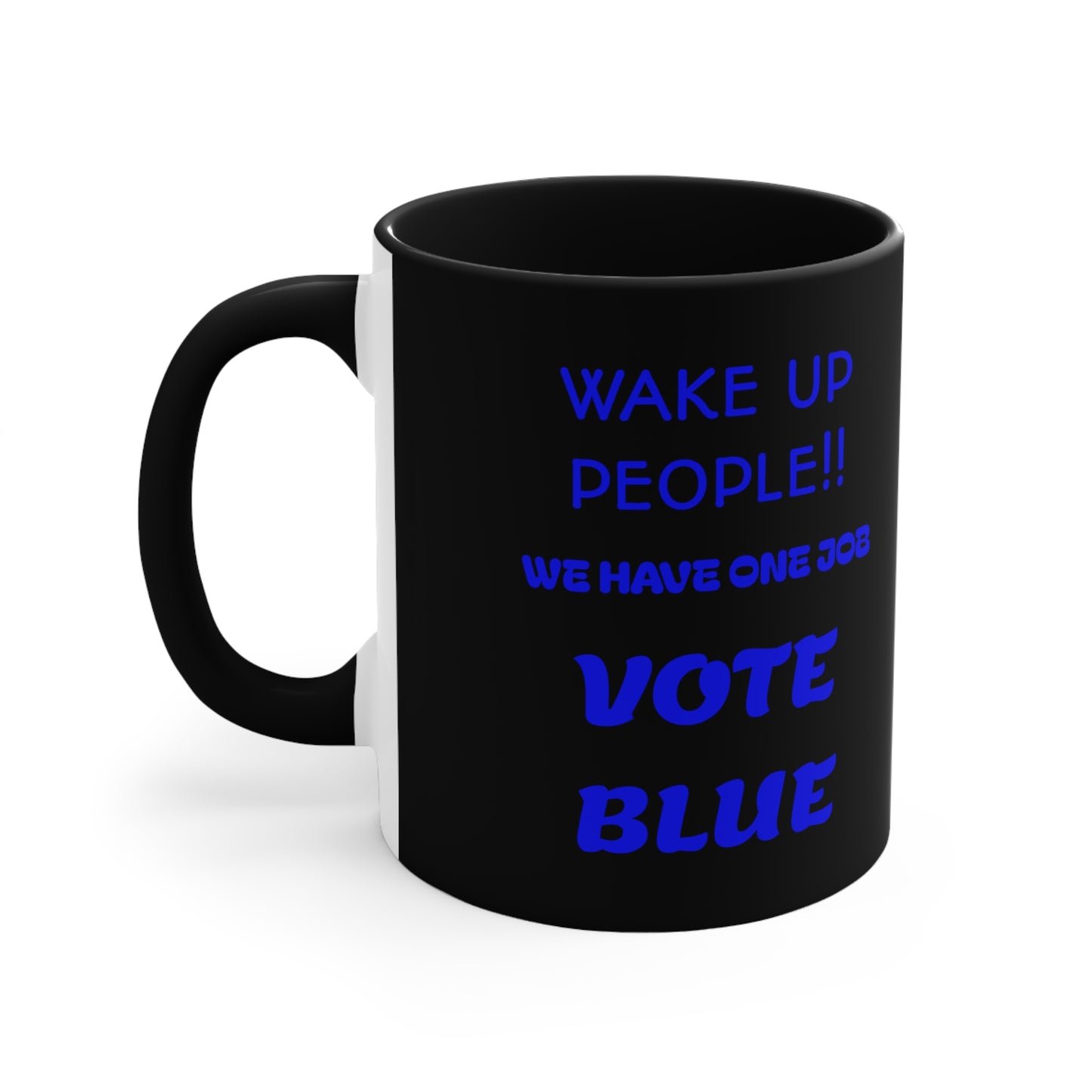 Wake Up People!! Vote Blue 11oz Mug