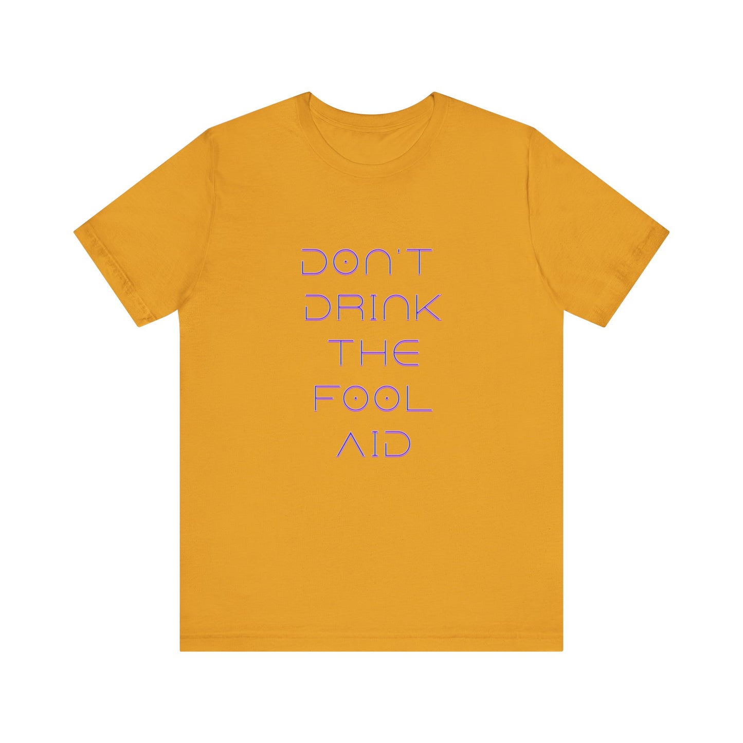 Don't Drink The Fool Aid