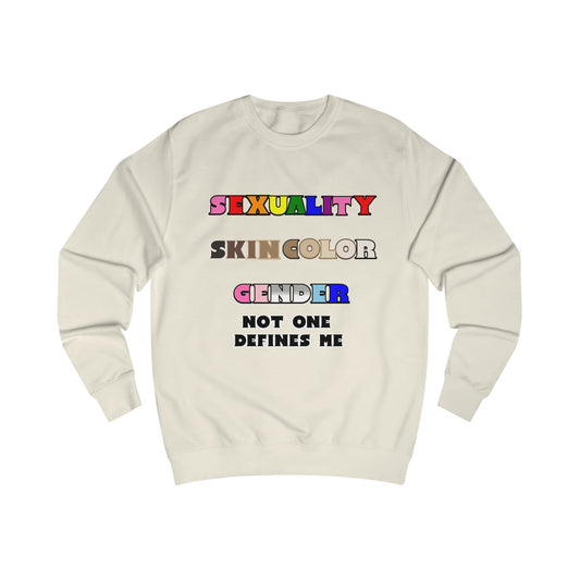 Sexuality, Skin Color, Gender Not One Defines Me, Inclusive Fashion, Pride Unisex Sweatshirt