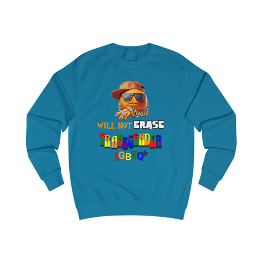 The Orange Man Wil Not Erace Transgender  Unisex Sweatshirt