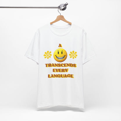 A Smile Transcends Every Language Tee