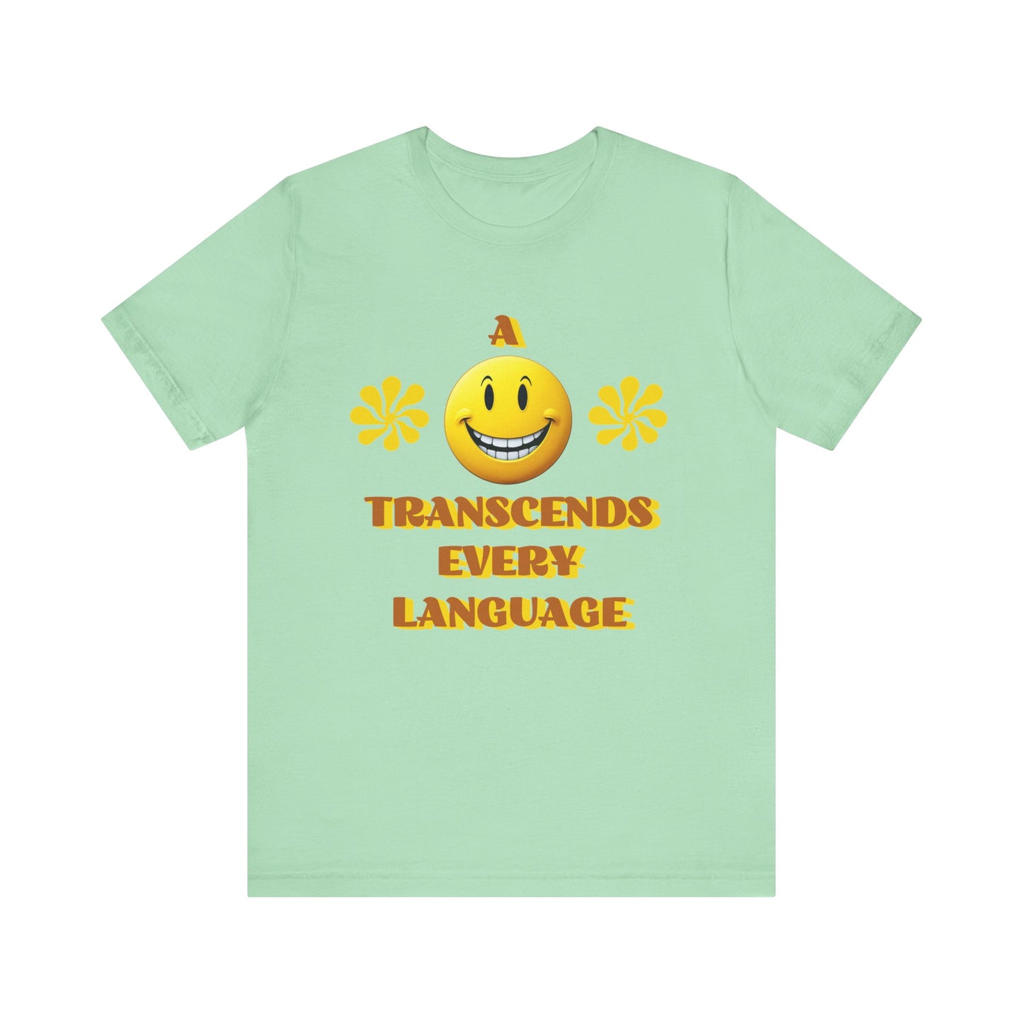 A Smile Transcends Every Language Tee