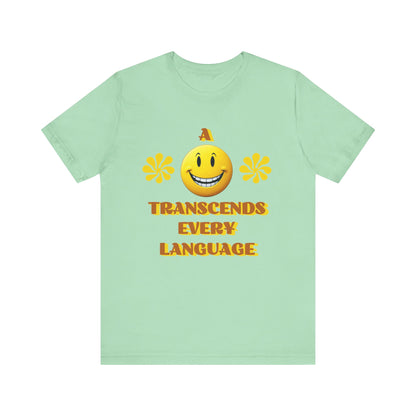 A Smile Transcends Every Language Tee