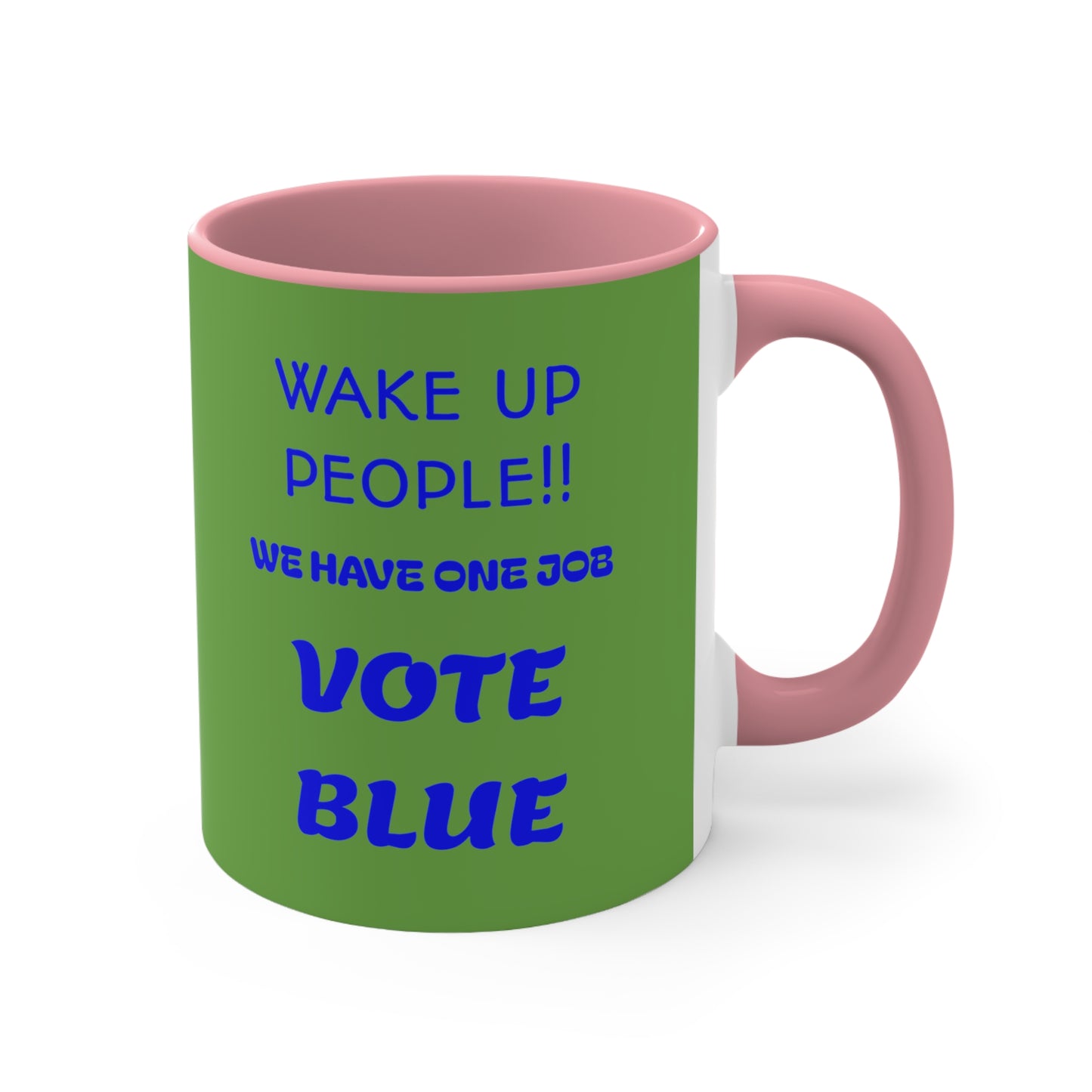 Wake Up People!! Vote Blue 11oz Mug