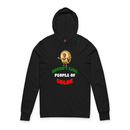 Funny Unisex Long Sleeve Hooded Tee -Taco Doesn't Like People Of Color , Humorous Tee, Quirky Graphic Top