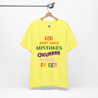 Pride Statement Tee - "God Don't Make Mistakes, Okurrr!" - Unisex Short Sleeve Jersey T-Shirt