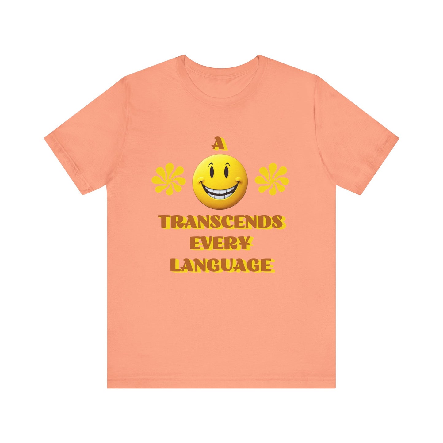 A Smile Transcends Every Language Tee