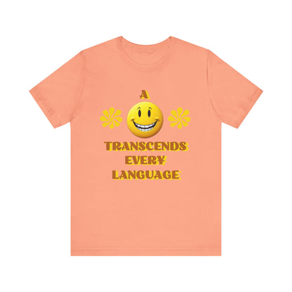 A Smile Transcends Every Language Tee