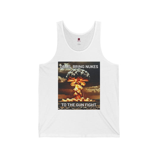 Unisex Graphic Tank Top - Dems Bring Nukes to the Gun Fight - Funny Political T-Shirt, Gift for Democrats