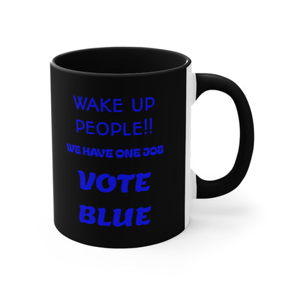 Wake Up People!! Vote Blue 11oz Mug