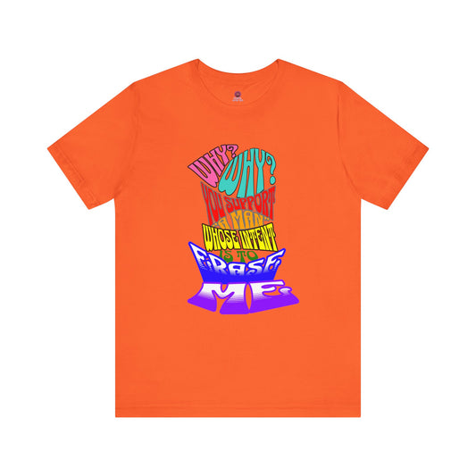 Colorful Front and Back Graphic Pride Unisex Tee - Why? You Support "a man"" Statement Shirt
