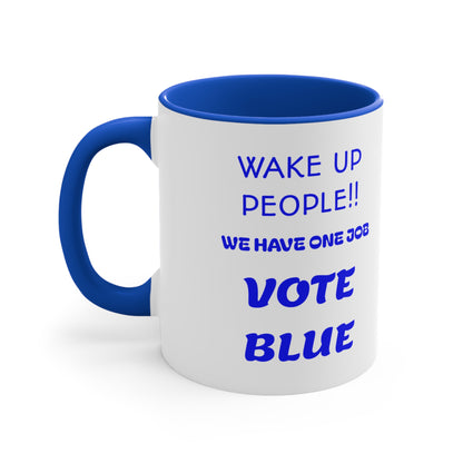 Wake Up People!! Vote Blue 11oz Mug