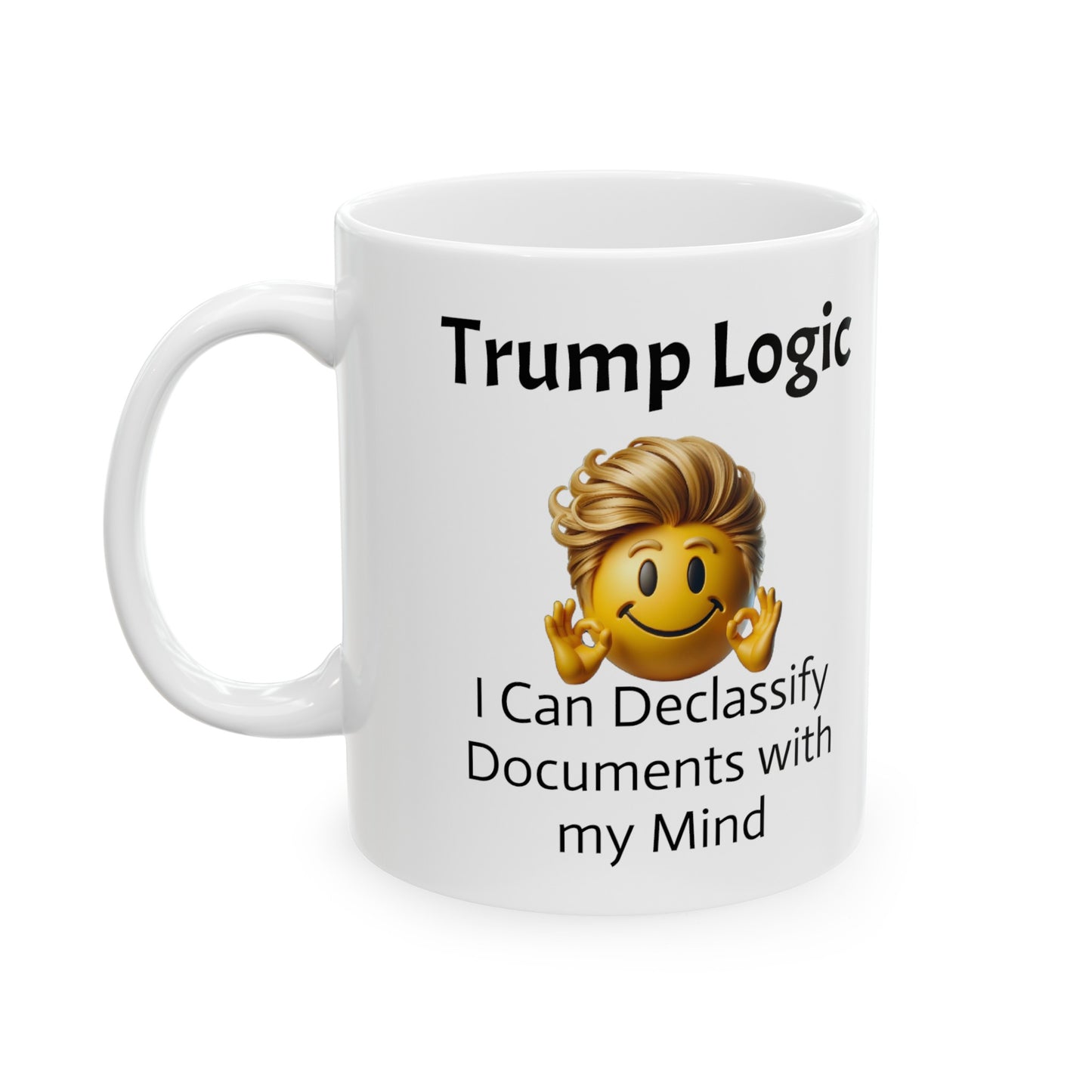 I Can Declassify Documents with my Mind Mug 11oz