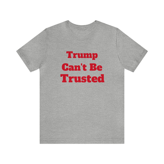 Trump Can't Be Trusted