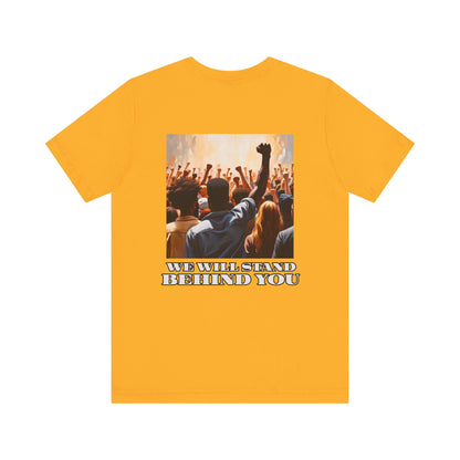 Empowerment Joins Unisex Tee - "Stand Up" & "We Will Stand Behind You" Back & Front
