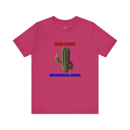 Rough Outside Refreshing Inside Cactus Themed Unisex T-Shirt, Summer Vibes Tee, Refreshing Humor Tee
