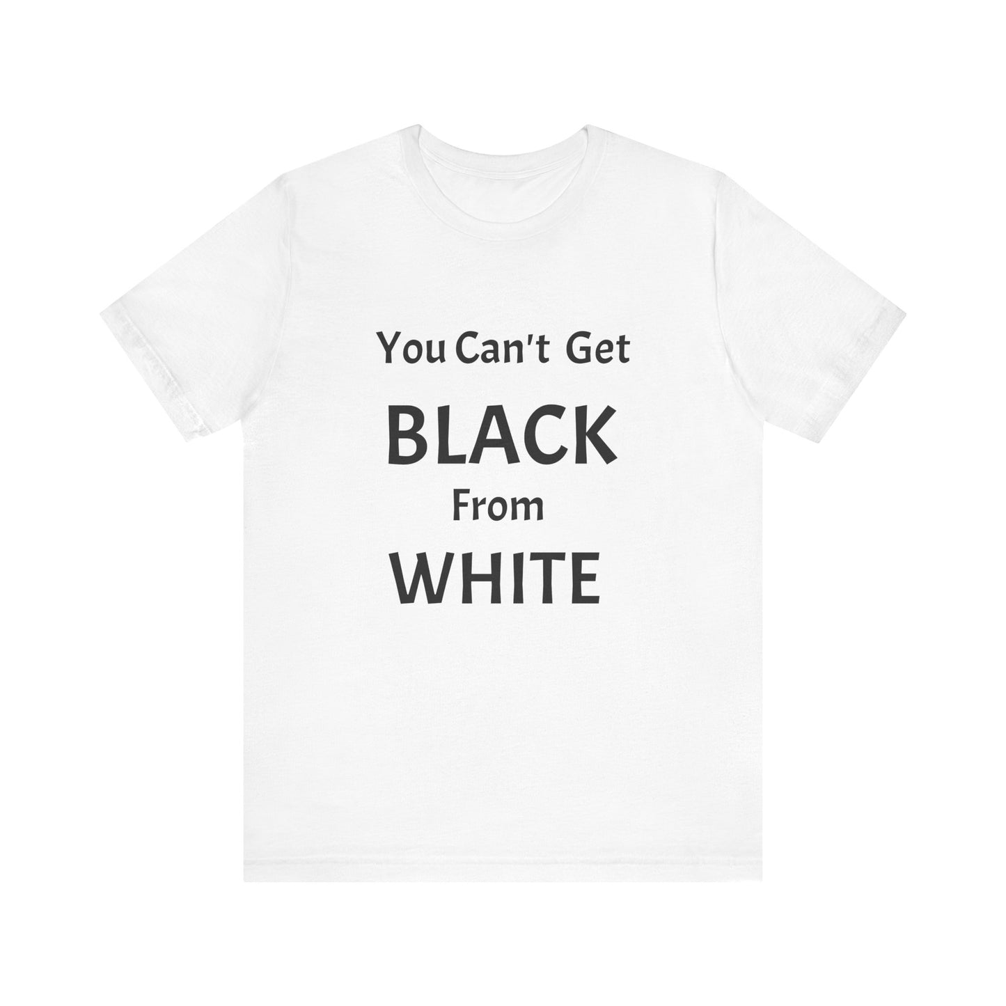 You Can't Get Black From White