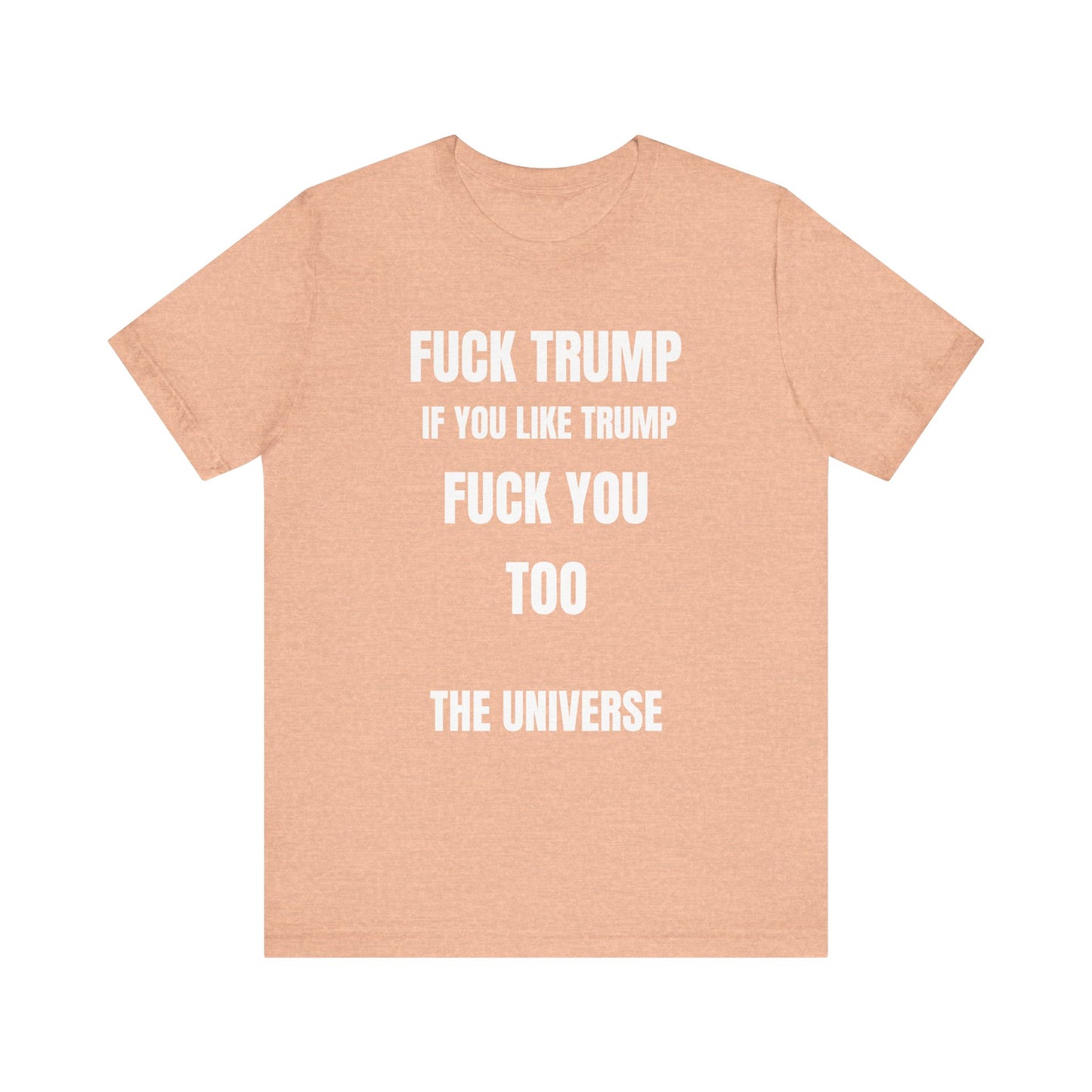 Fuck Trump The Universe