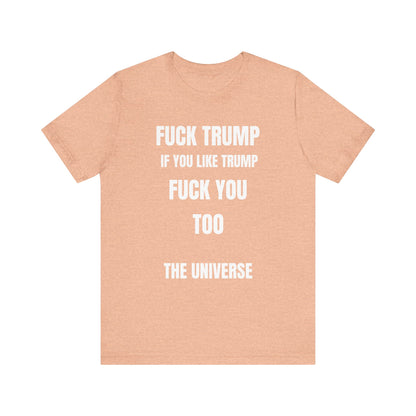 Fuck Trump The Universe