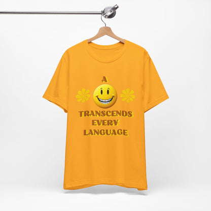 A Smile Transcends Every Language Tee