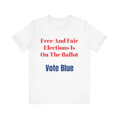 Free And Fair Elections Is On The Ballot