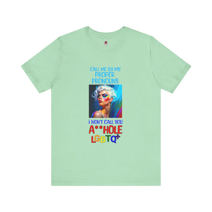 Pride Graphic Tee: Call Me by My Proper Pronouns