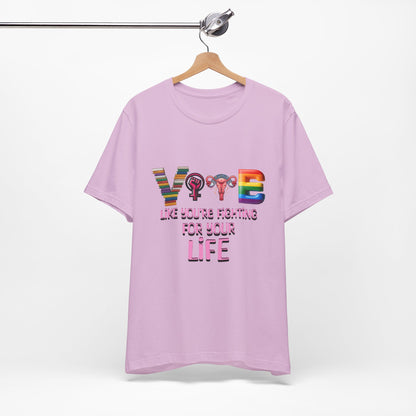 Vote Like You're Fighting For You're Life Tee