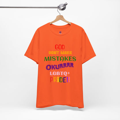 Pride Statement Tee - "God Don't Make Mistakes, Okurrr!" - Unisex Short Sleeve Jersey T-Shirt