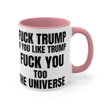 Fuck Trump The Universe 11oz Mug